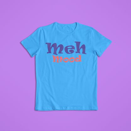 Meh Mood Funny Tees and Hoodies