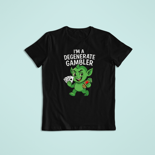 I’m a Degenerate Gambler Funny T-Shirt & Hoodie – Perfect for Casino Nights & Poker Lovers