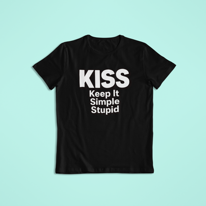 KISS Keep It Simple Stupid T-Shirt and Hoodie | Funny Motivational Quote Shirt | Minimalist Saying Hoodie | Simple Life Graphic Apparel