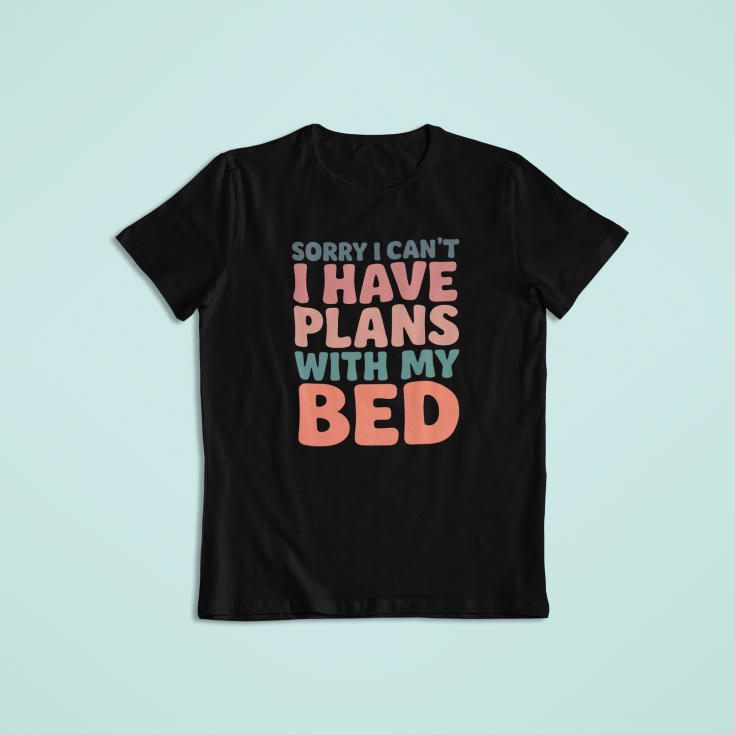 Sorry I Can’t I Have Plans With My Bed Shirt, Funny Lazy Day T-Shirt, Cozy Introvert Tee, Cute Sleep Lover Hoodie