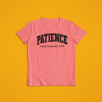 Patience Overthinking Shirt – Funny Minimalist Quote Tee & Hoodie | Motivational Humor Apparel