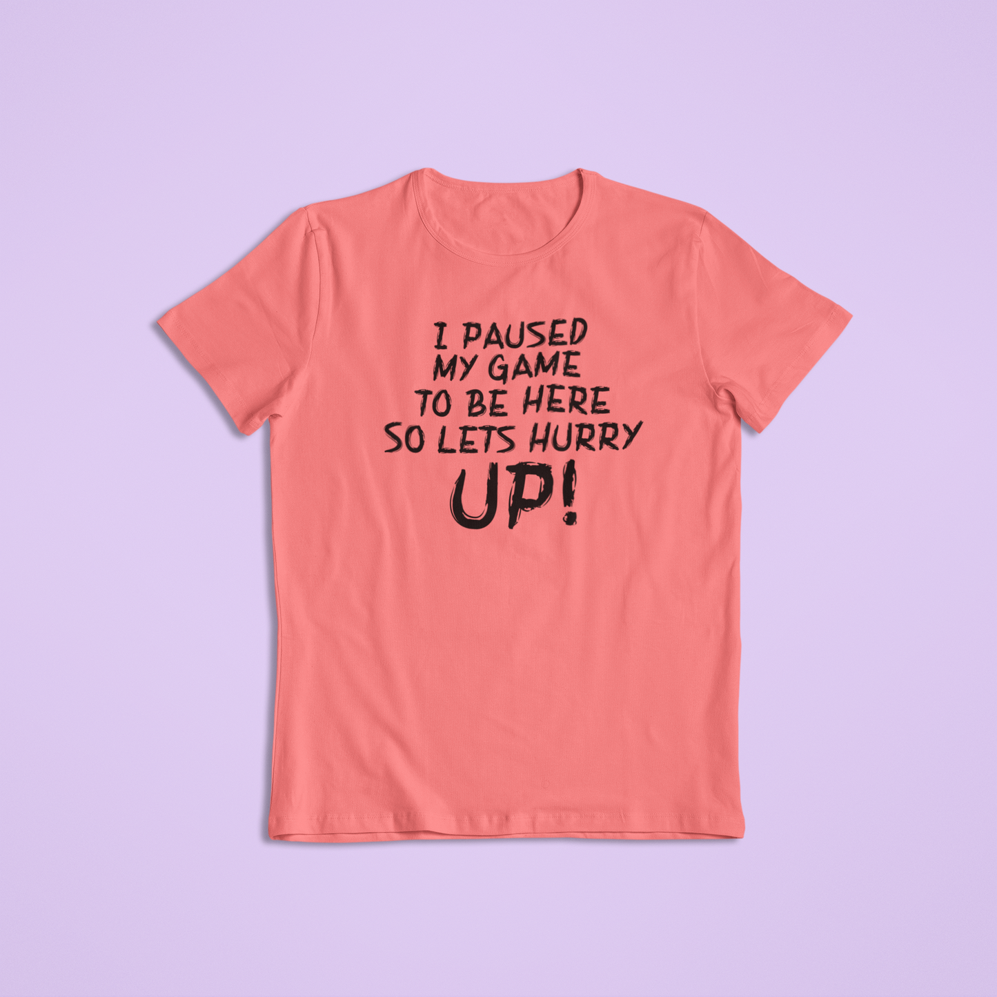 I Paused My Game to Be Here T-Shirt and Hoodie - Funny Gamer Tee, Sarcastic