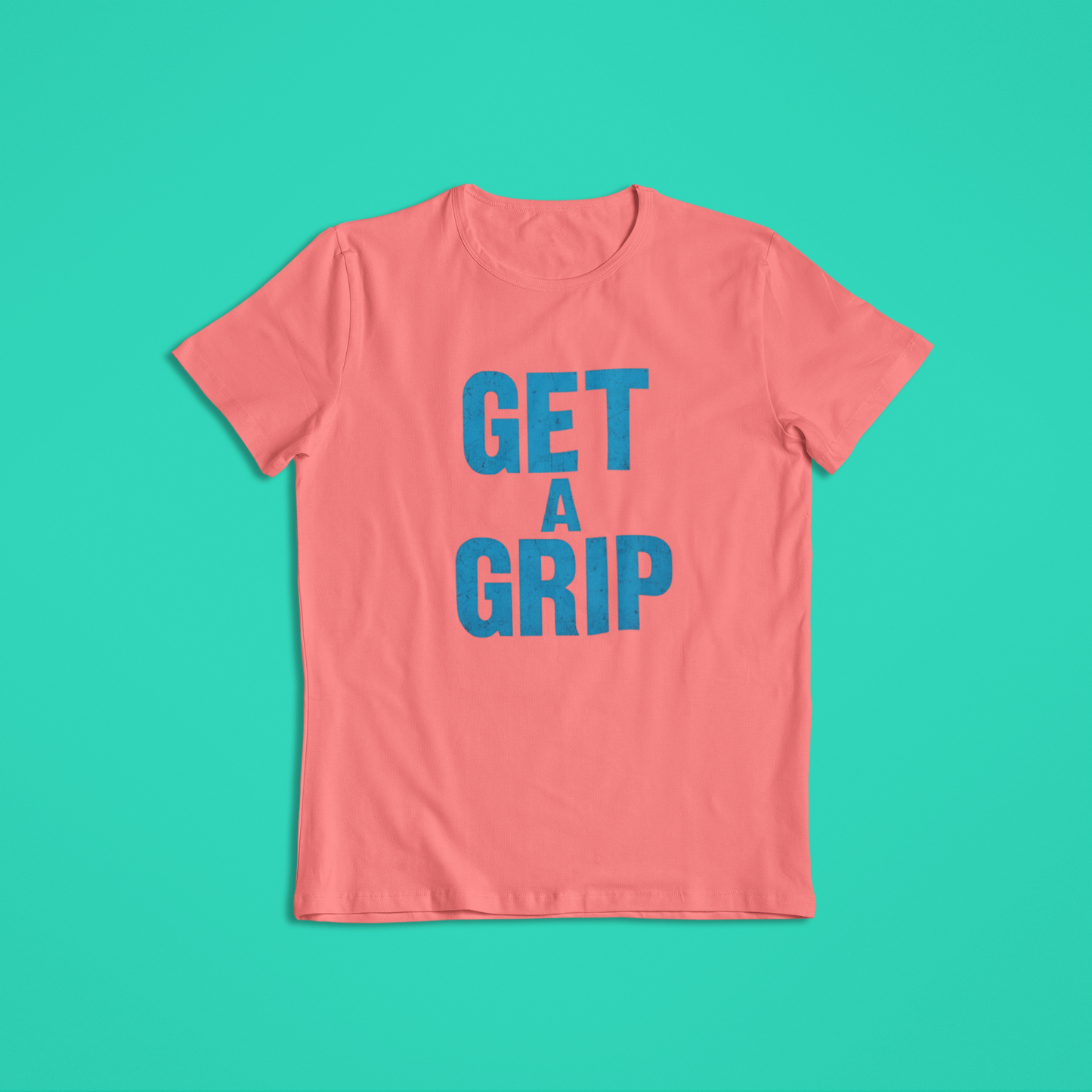 Get A Grip Shirt, Bold Blue Motivational Quote Tee, Funny Statement Hoodie, Mental Strength Graphic T-Shirt