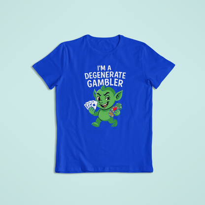 I’m a Degenerate Gambler Funny T-Shirt & Hoodie – Perfect for Casino Nights & Poker Lovers