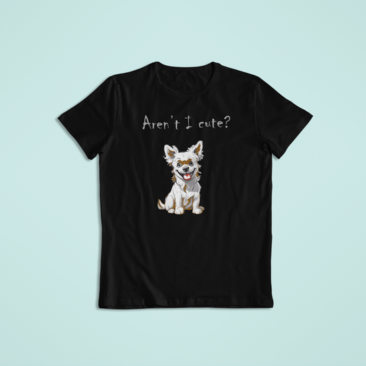 Aren't I Cute Dog Lover T-Shirts and Hoodies