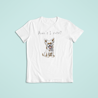 Aren't I Cute Dog Lover T-Shirts and Hoodies