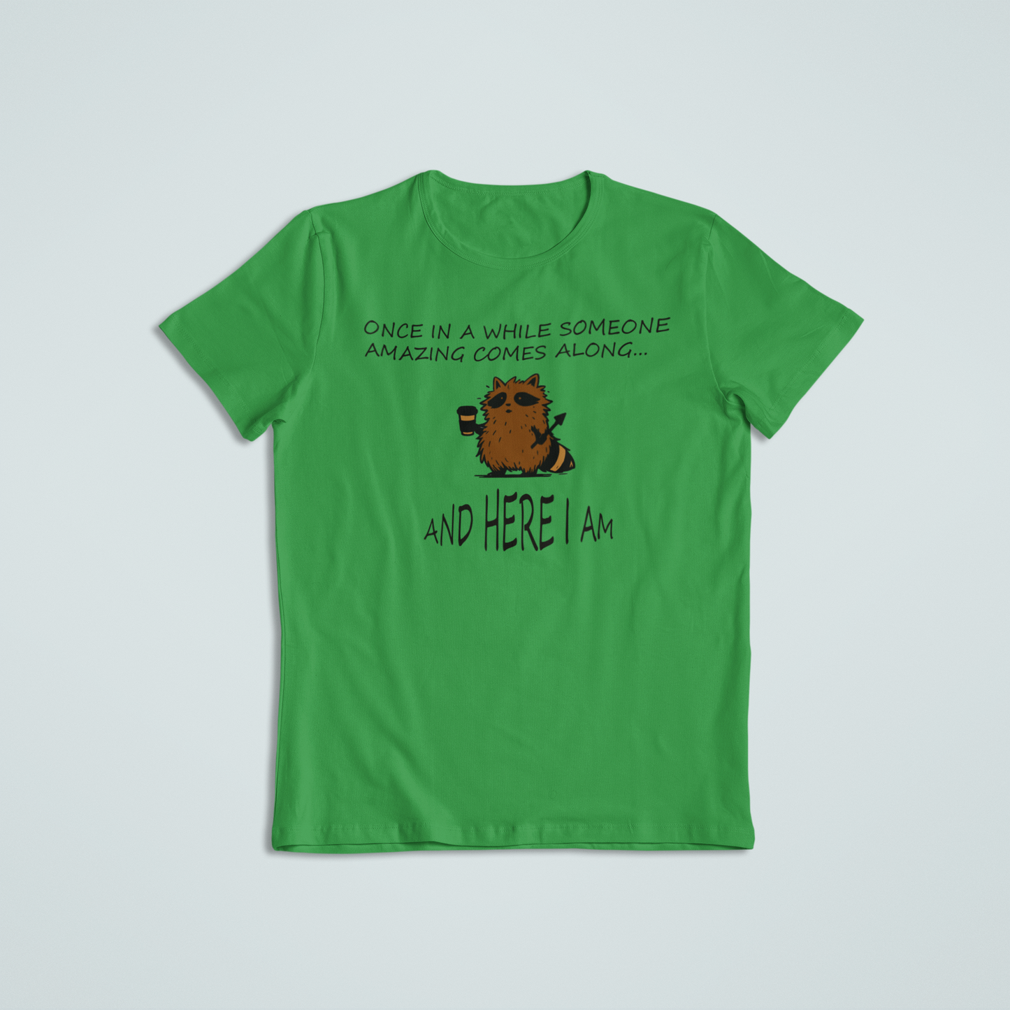 Once in a While Someone Amazing Comes Along Shirt | Cute Raccoon Shirt | Inspirational Quote T-Shirt & Hoodie | Meaningful Gift