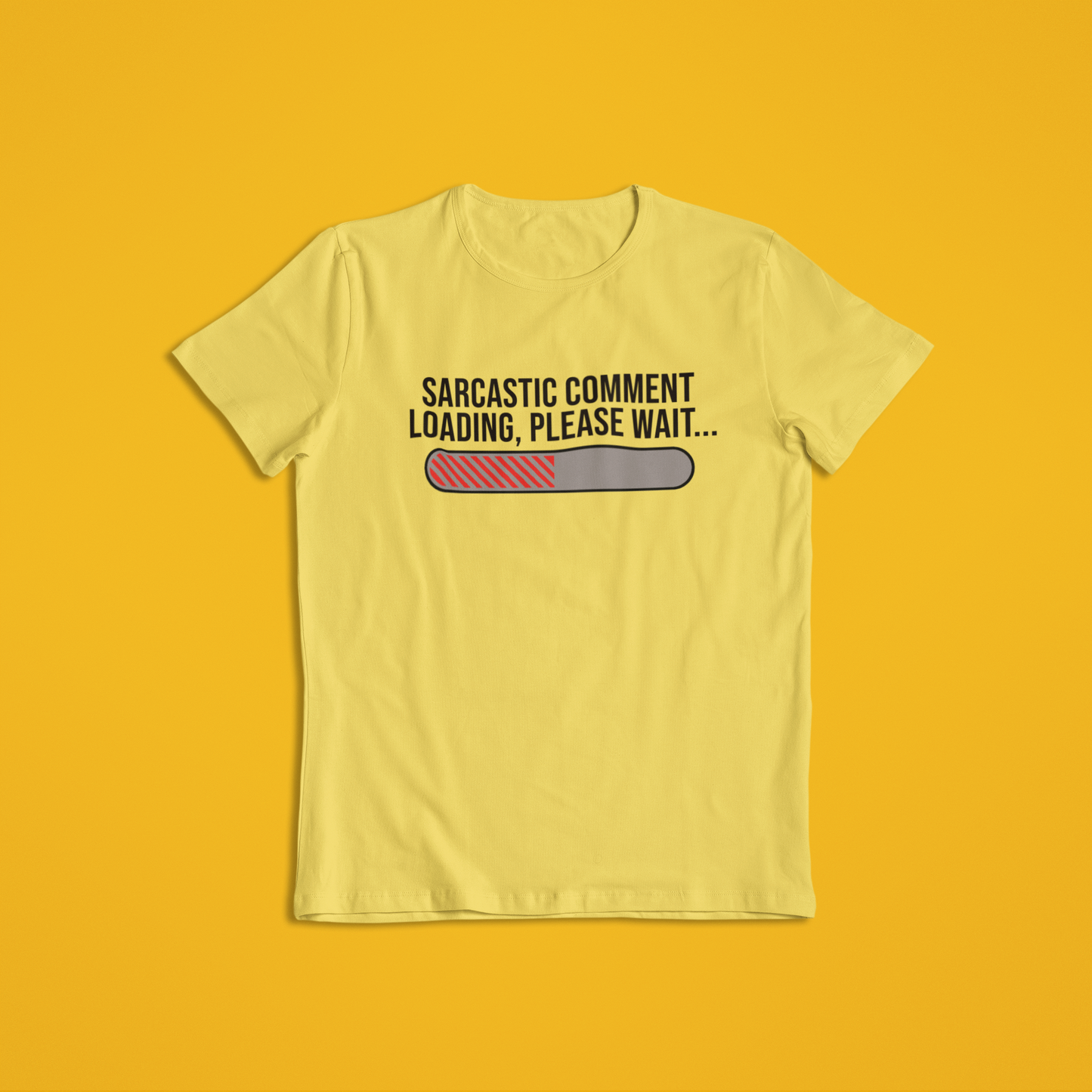 Sarcastic Comment T-Shirt and Hoodies | Funny Progress Bar Tee | Office Humor
