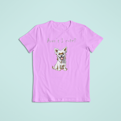 Aren't I Cute Dog Lover T-Shirts and Hoodies