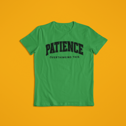 Patience Overthinking Shirt – Funny Minimalist Quote Tee & Hoodie | Motivational Humor Apparel