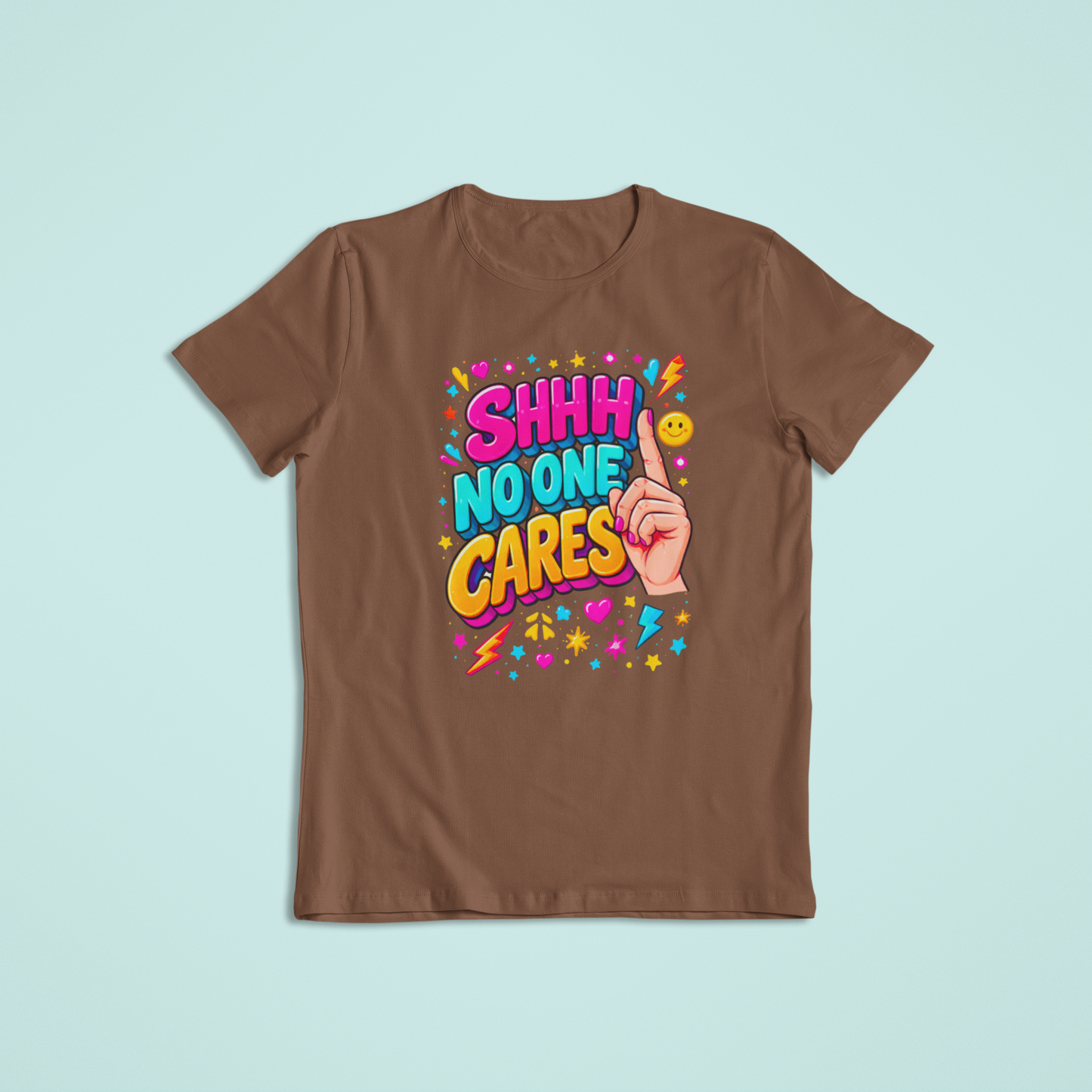 Shhh No One Cares T-shirts and Hoodies