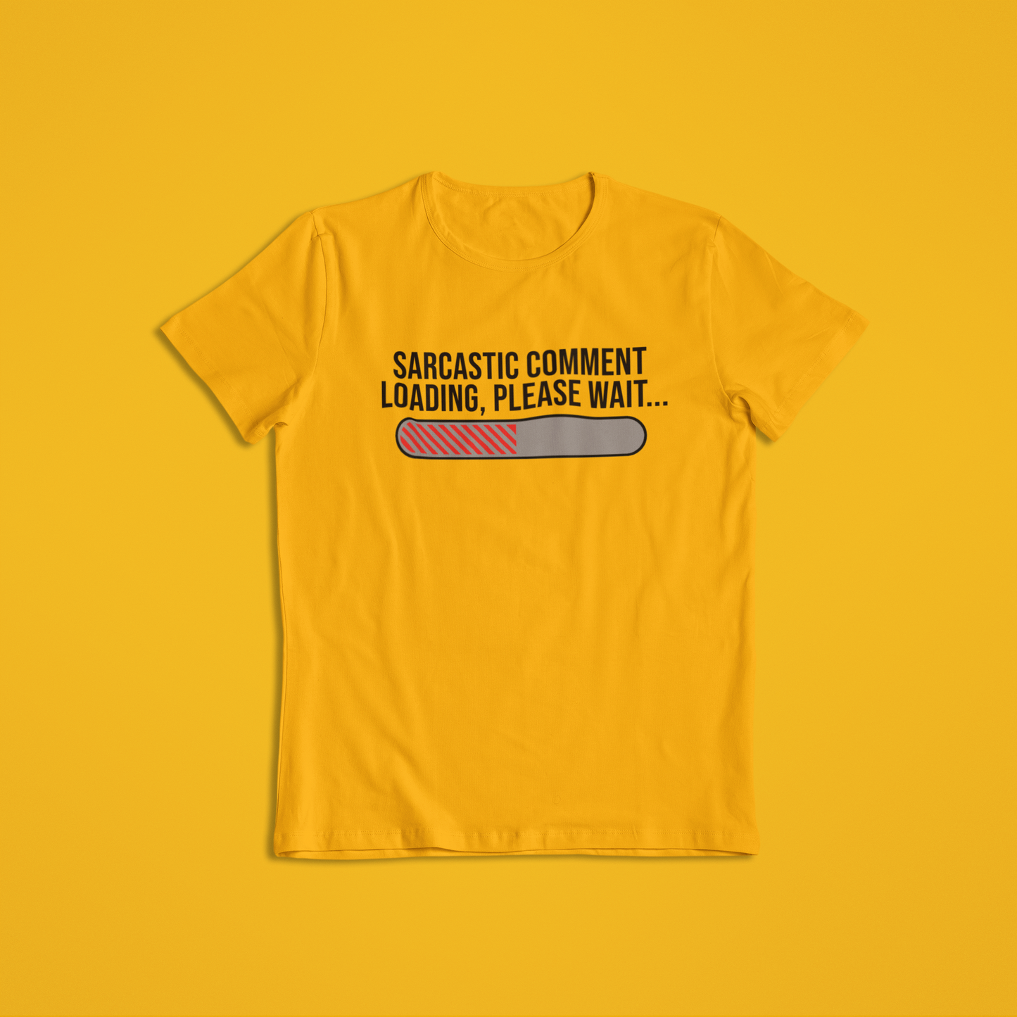 Sarcastic Comment T-Shirt and Hoodies | Funny Progress Bar Tee | Office Humor