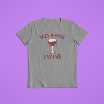 Funny Whine Tshirts and Hoodies