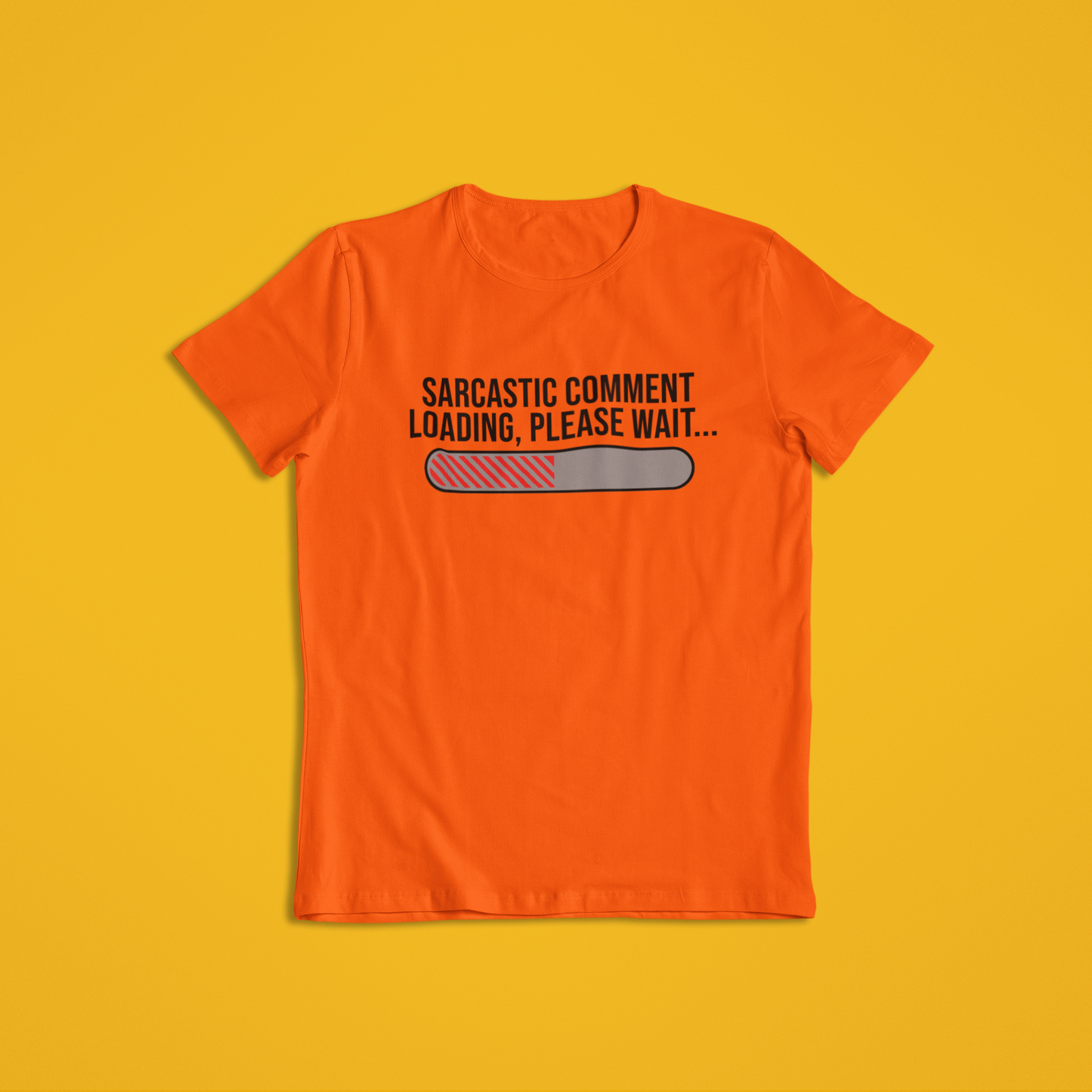 Sarcastic Comment T-Shirt and Hoodies | Funny Progress Bar Tee | Office Humor