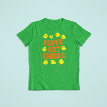 I Love Hot Chicks Tee and Hoodie