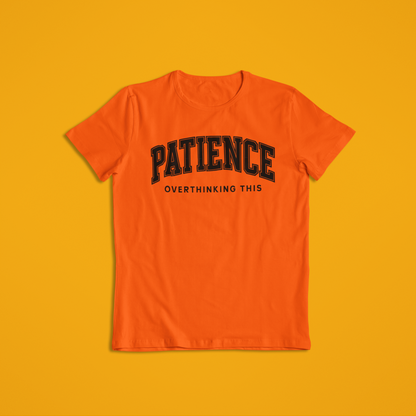 Patience Overthinking Shirt – Funny Minimalist Quote Tee & Hoodie | Motivational Humor Apparel