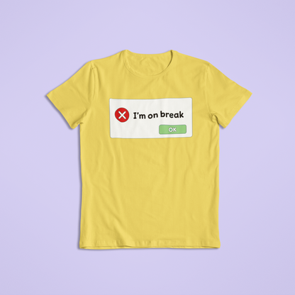 Funny “I’m on Break” Computer Pop-Up Tee or Hoodie – Retro Error Message Humor Shirt, Work Break Gift, Tech Lover Apparel