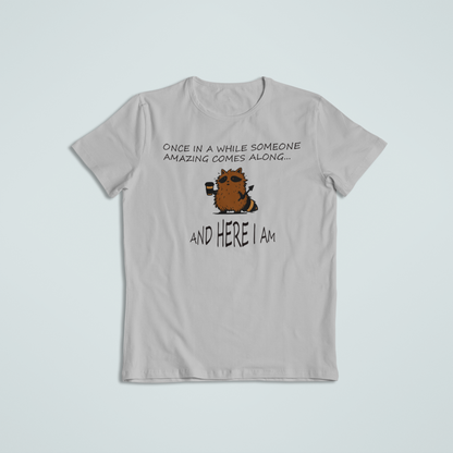 Once in a While Someone Amazing Comes Along Shirt | Cute Raccoon Shirt | Inspirational Quote T-Shirt & Hoodie | Meaningful Gift