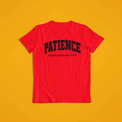 Patience Overthinking Shirt – Funny Minimalist Quote Tee & Hoodie | Motivational Humor Apparel