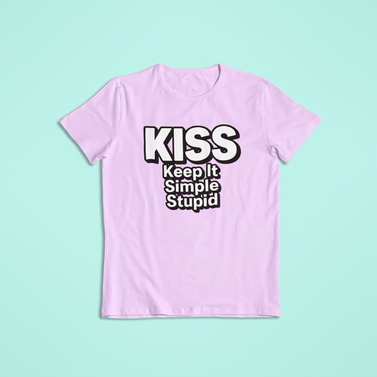 KISS Keep It Simple Stupid T-Shirt and Hoodie | Funny Motivational Quote Shirt | Minimalist Saying Hoodie | Simple Life Graphic Apparel