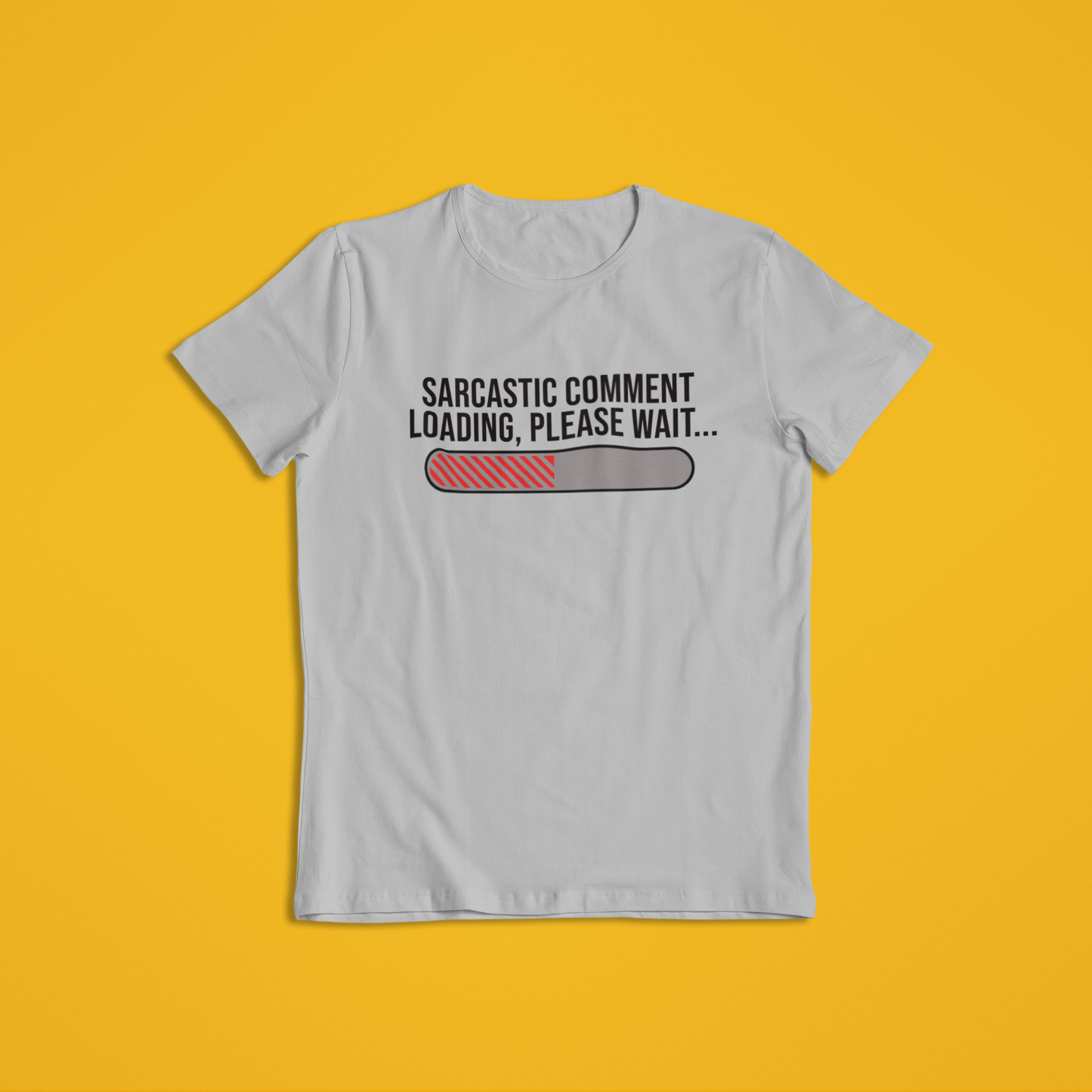 Sarcastic Comment T-Shirt and Hoodies | Funny Progress Bar Tee | Office Humor