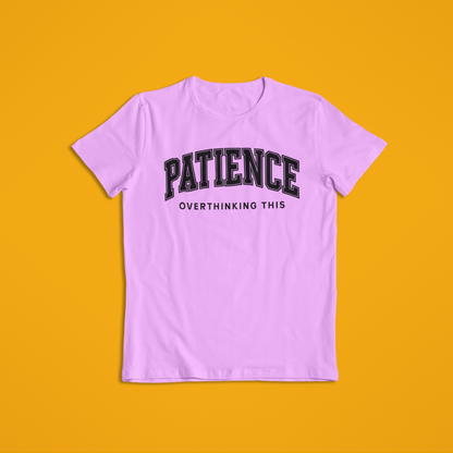 Patience Overthinking Shirt – Funny Minimalist Quote Tee & Hoodie | Motivational Humor Apparel