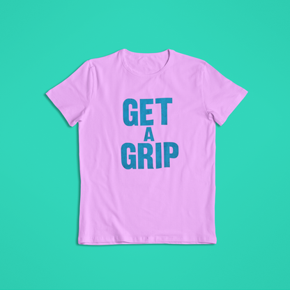 Get A Grip Shirt, Bold Blue Motivational Quote Tee, Funny Statement Hoodie, Mental Strength Graphic T-Shirt