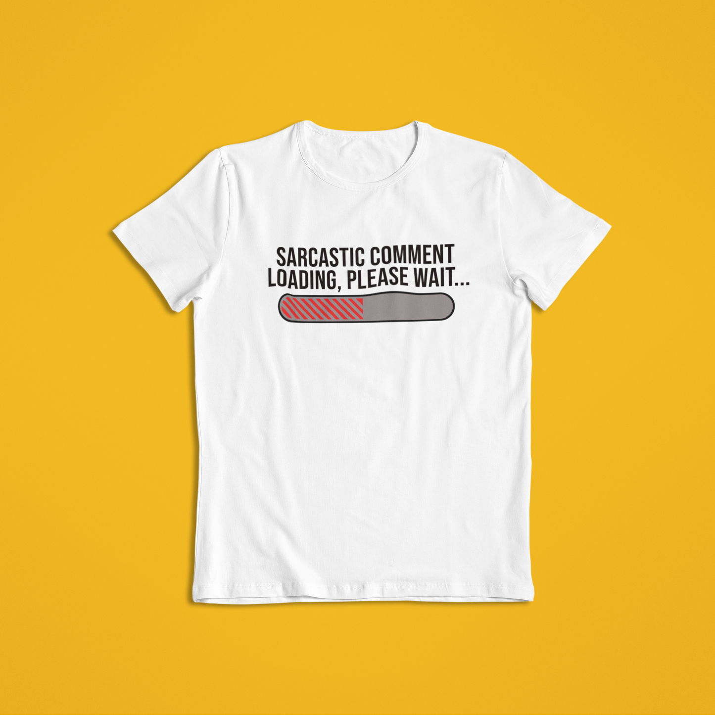 Sarcastic Comment T-Shirt and Hoodies | Funny Progress Bar Tee | Office Humor