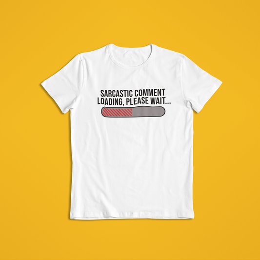 Sarcastic Comment T-Shirt and Hoodies | Funny Progress Bar Tee | Office Humor