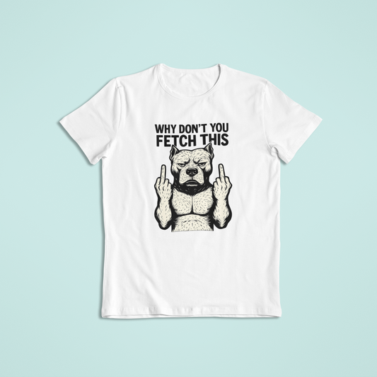 Fetch this Adult Tshirt and Hoodies