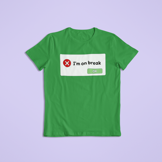 Funny “I’m on Break” Computer Pop-Up Tee or Hoodie – Retro Error Message Humor Shirt, Work Break Gift, Tech Lover Apparel