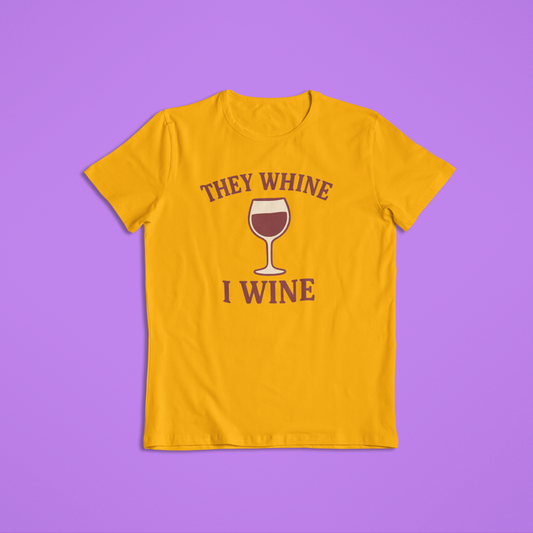 Funny Whine Tshirts and Hoodies
