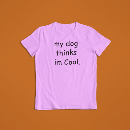 My Dog Thinks T-Shirts and Hoodies- Animal Lover Gift - Dad Gift - Mom Present