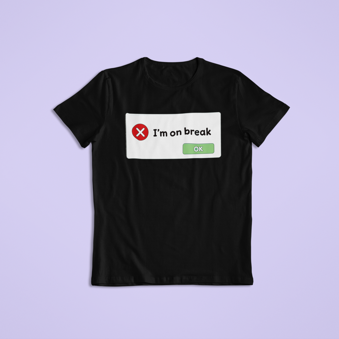 Funny “I’m on Break” Computer Pop-Up Tee or Hoodie – Retro Error Message Humor Shirt, Work Break Gift, Tech Lover Apparel