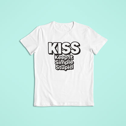 KISS Keep It Simple Stupid T-Shirt and Hoodie | Funny Motivational Quote Shirt | Minimalist Saying Hoodie | Simple Life Graphic Apparel