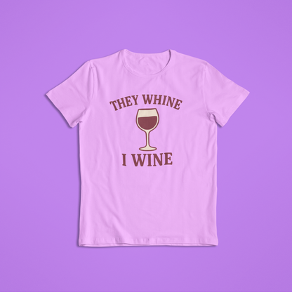 Funny Whine Tshirts and Hoodies