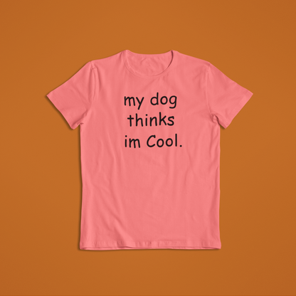 My Dog Thinks T-Shirts and Hoodies- Animal Lover Gift - Dad Gift - Mom Present