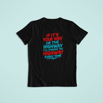 I'll Choose Highway Tshirts and Hoodies
