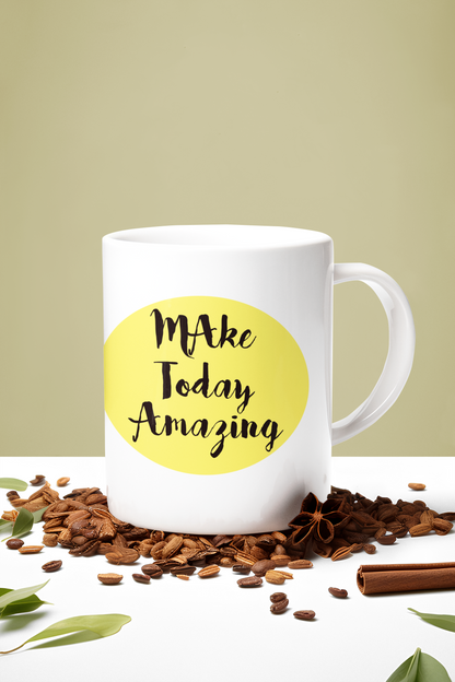 Make Today Amazing Mugs