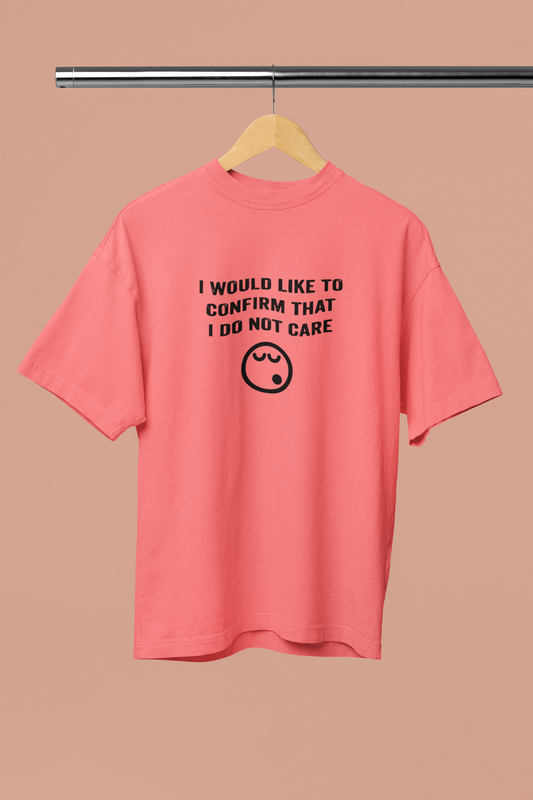 Humor Apparel - "I would life to confirm..."