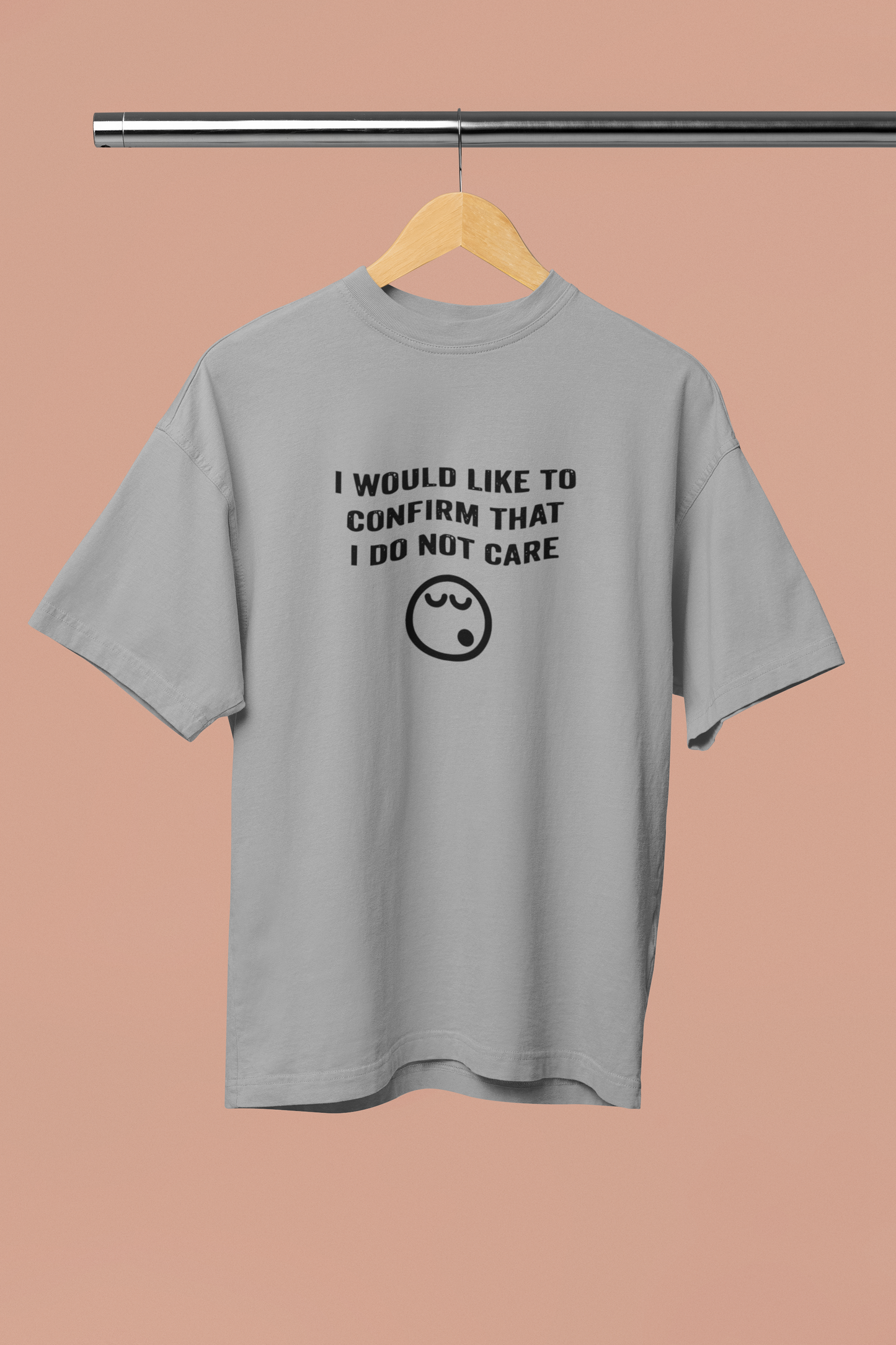 Humor Apparel - "I would life to confirm..."