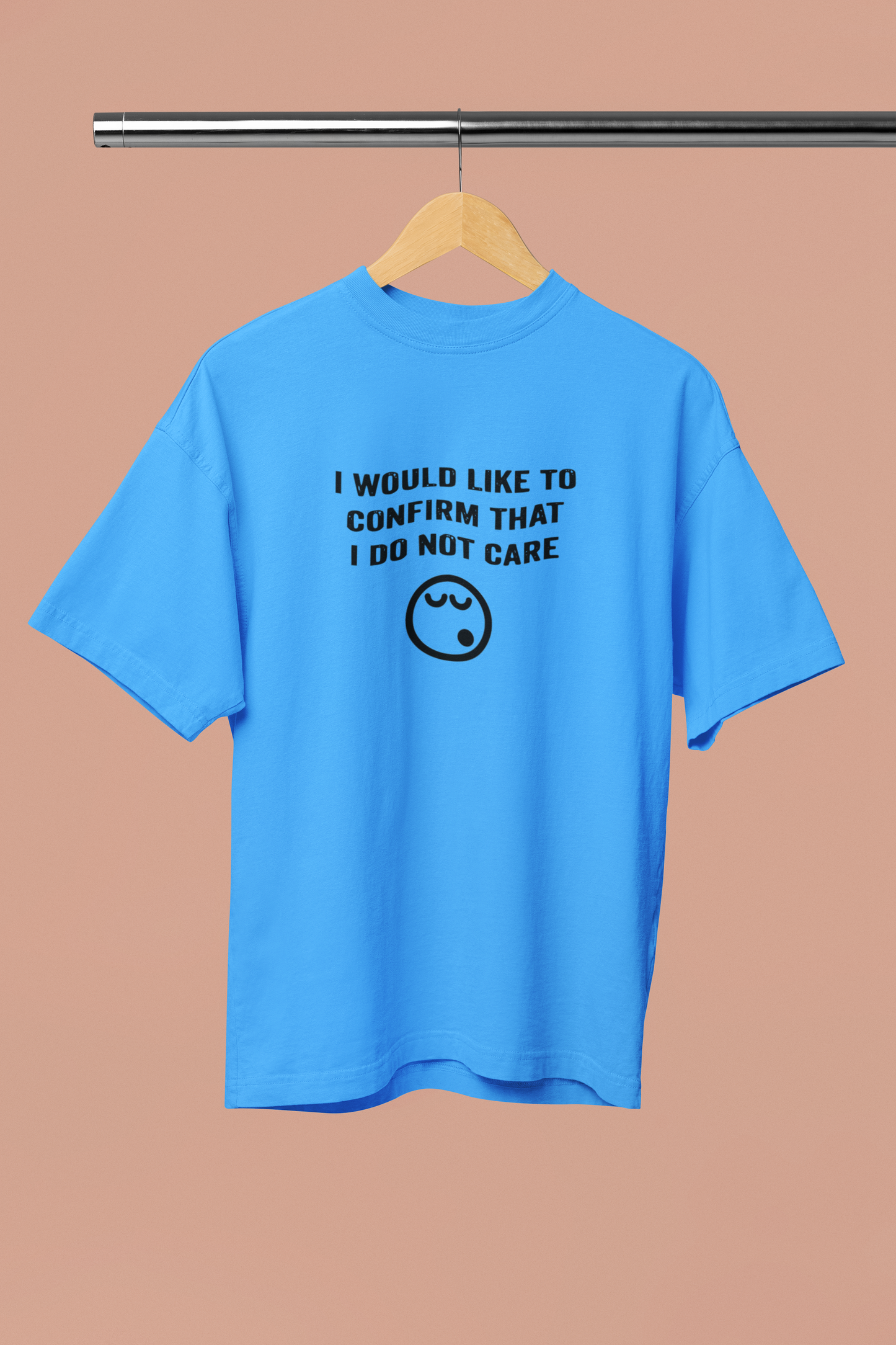 Humor Apparel - "I would life to confirm..."