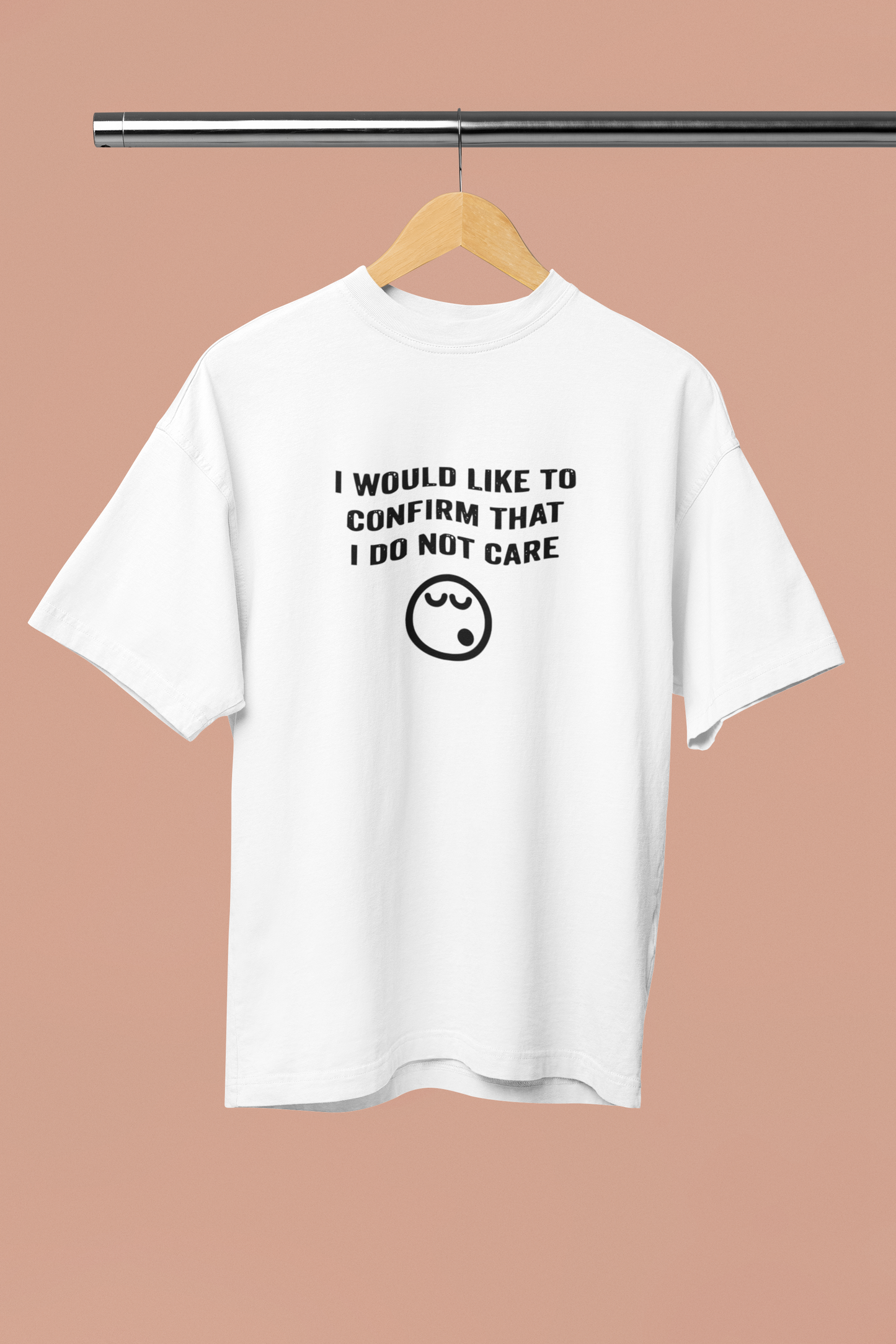 Humor Apparel - "I would life to confirm..."