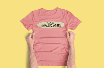 Funny "Unsupervised" Tees and Hoodies